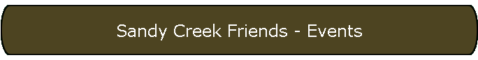 Sandy Creek Friends - Events